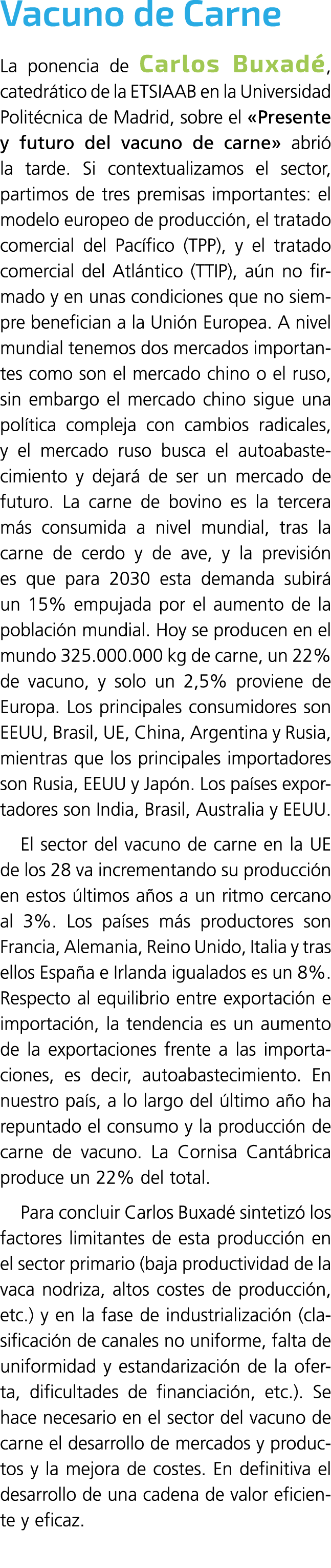 Vacuno de Carne La ponencia de Carlos Buxadé, catedrático de la ETSIAAB en la Universidad Politécnica de Madrid, sobr   