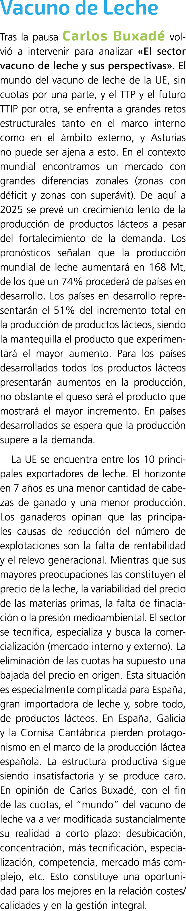 Vacuno de Leche Tras la pausa Carlos Buxadé volvió a intervenir para analizar  El sector vacuno de leche y sus perspe   