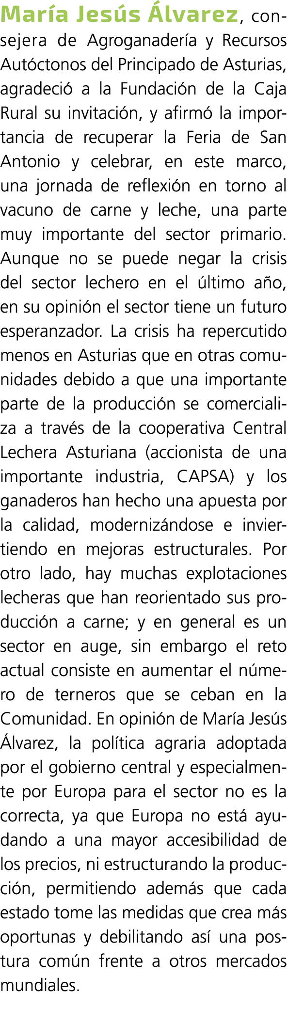 María Jesús Álvarez, consejera de Agroganadería y Recursos Autóctonos del Principado de Asturias, agradeció a la Fund   