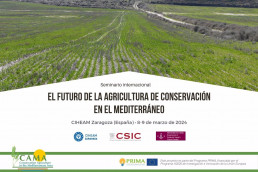 El futuro de la agricultura de conservación mediterránea se debate en el CIHEAM Zaragoza, el 8 y 9 de marzo